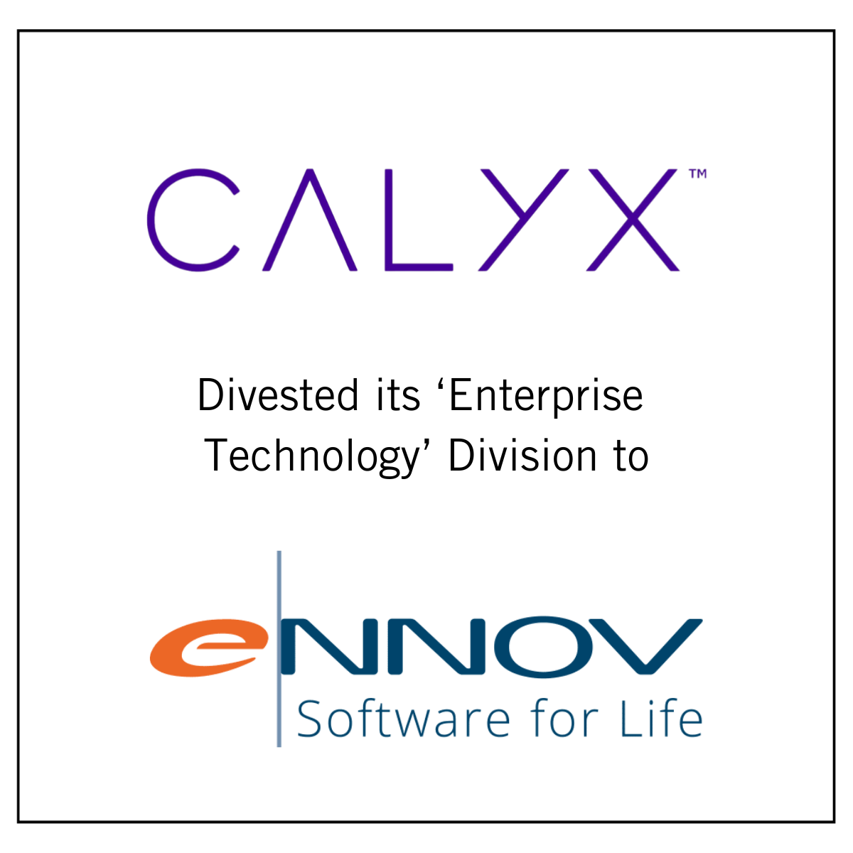 Calyx has divested its 'Enterprise Technology' Division to Ennov, to Enhance Ennov’s portfolio of eClinical and eRegulatory Software Solutions