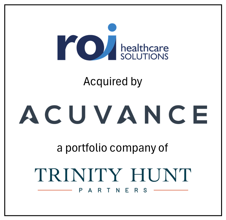 ROI Healthcare Solutions Acquired by Acuvance, a Portfolio Company of Trinity Hunt