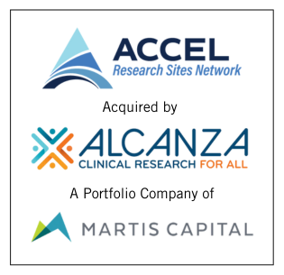 Accel Research Sites Network Acquired by Alcanza Clinical Research, a portfolio company of Martis Capital, to Expand its Clinical Trial Site Network and Clinical Trial Execution Capabilities