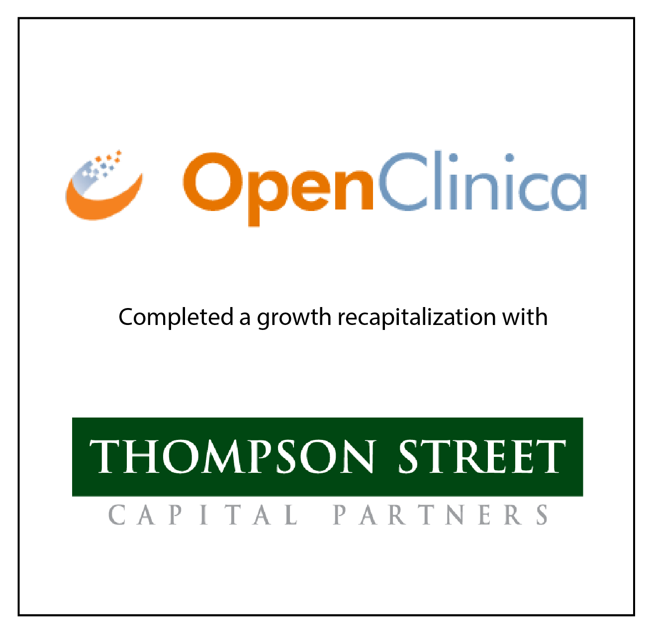 OpenClinica Completes Growth Recapitalization with Thompson Street Capital Partners to Accelerate Enablement of Clinical Trials